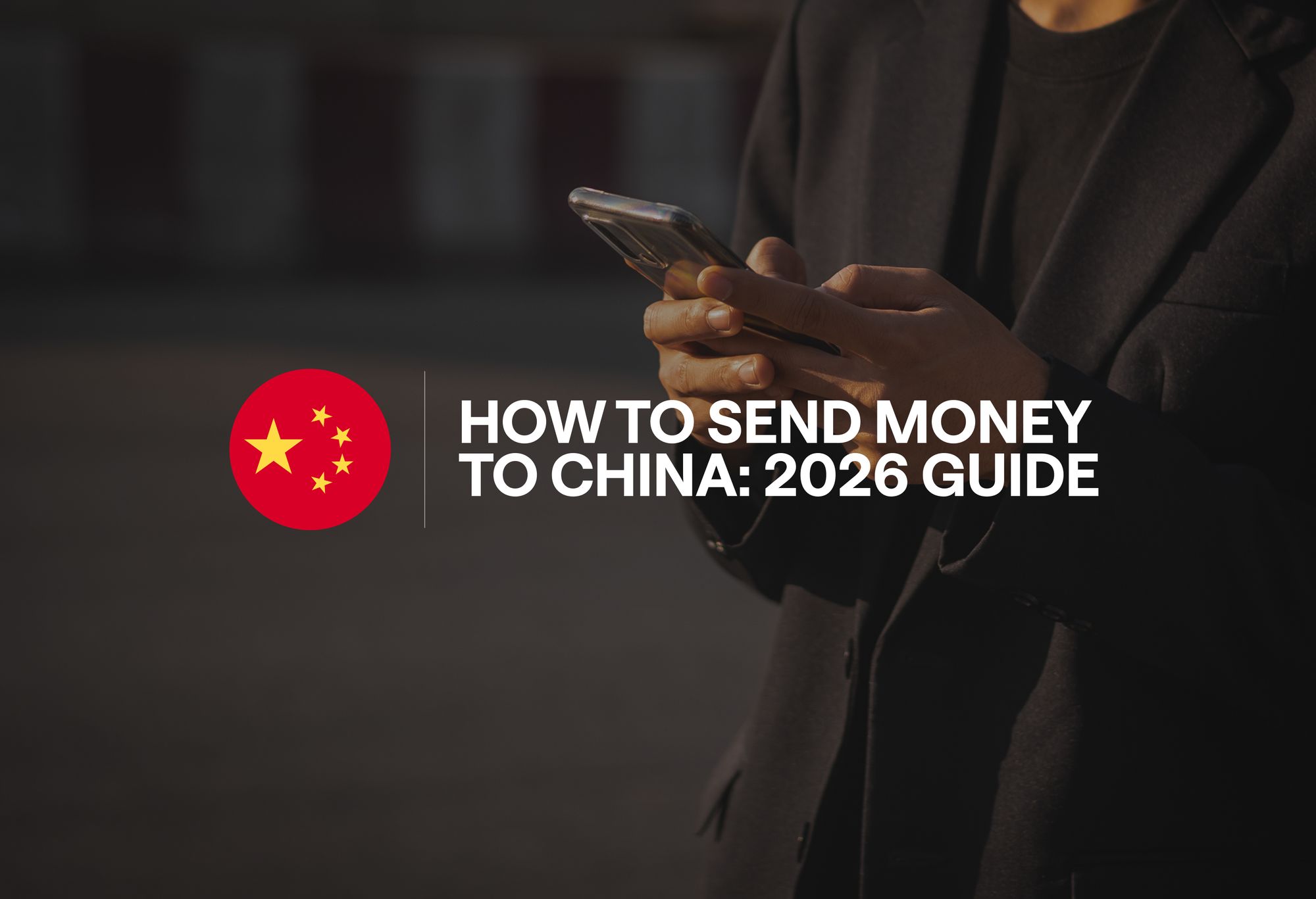 How To Send Money To China Complete 2026 Guide 694117abd1e09c18a0bb9c52 How To Send Money To China 2026 Guide P 2000